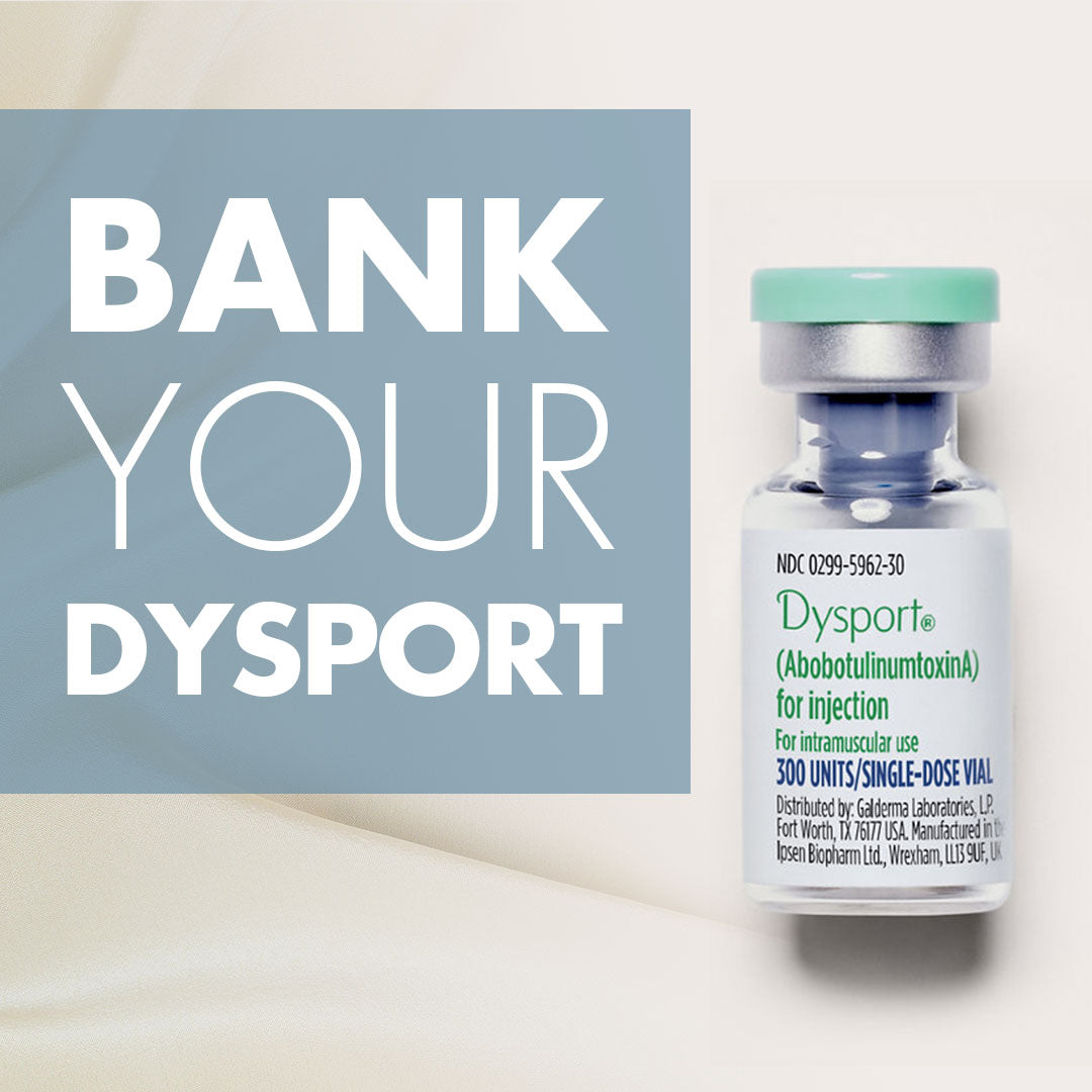 Bank Your Dysport